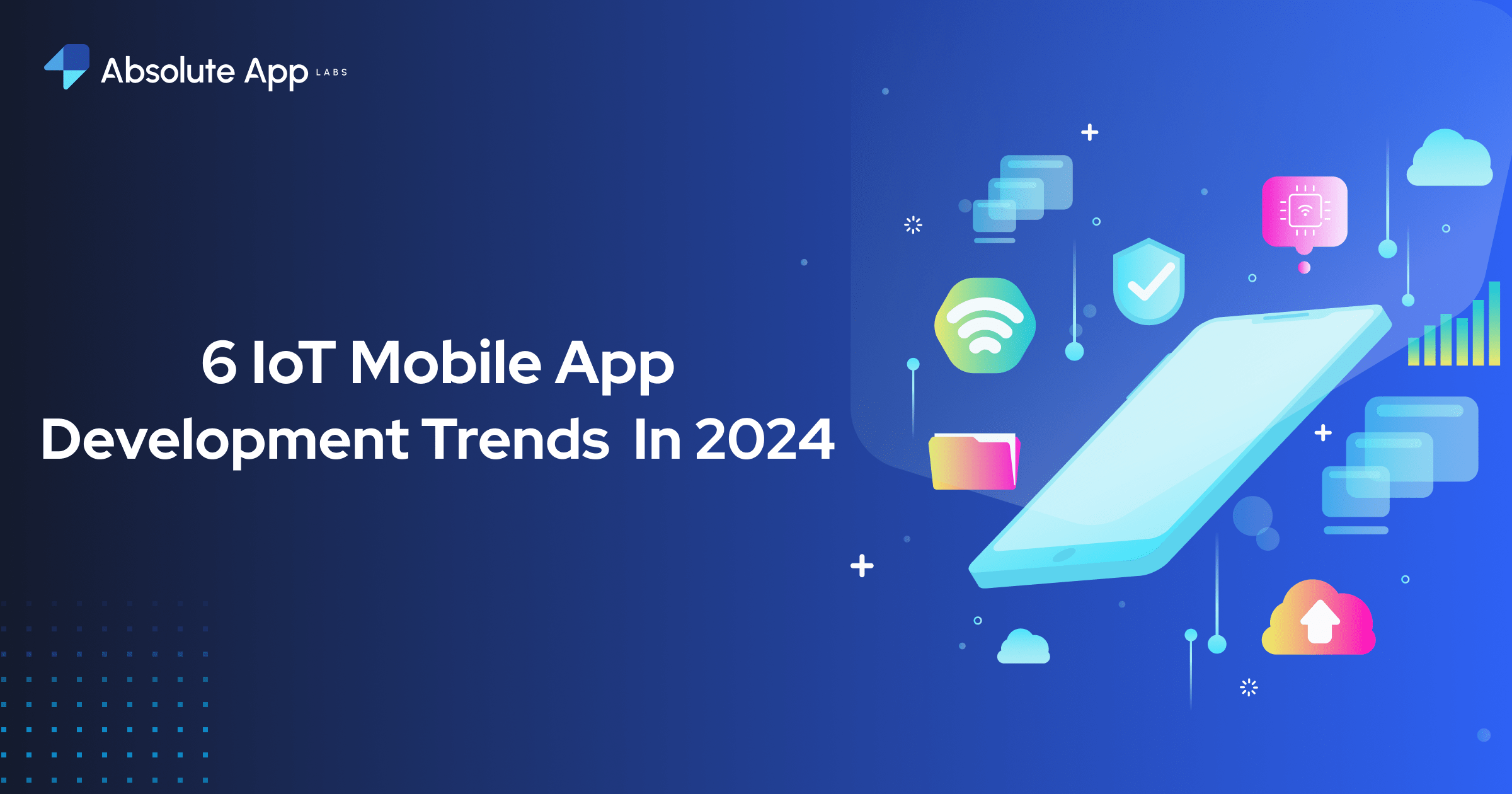 6 IoT Mobile App Development Trends In 2024