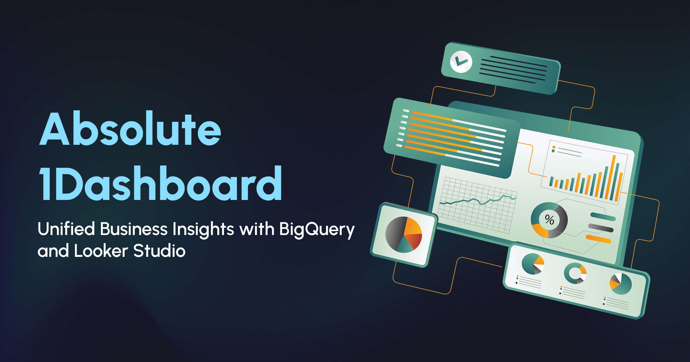 Introducing Absolute 1Dashboard: Unified Business Insights with BigQuery and Looker Studio