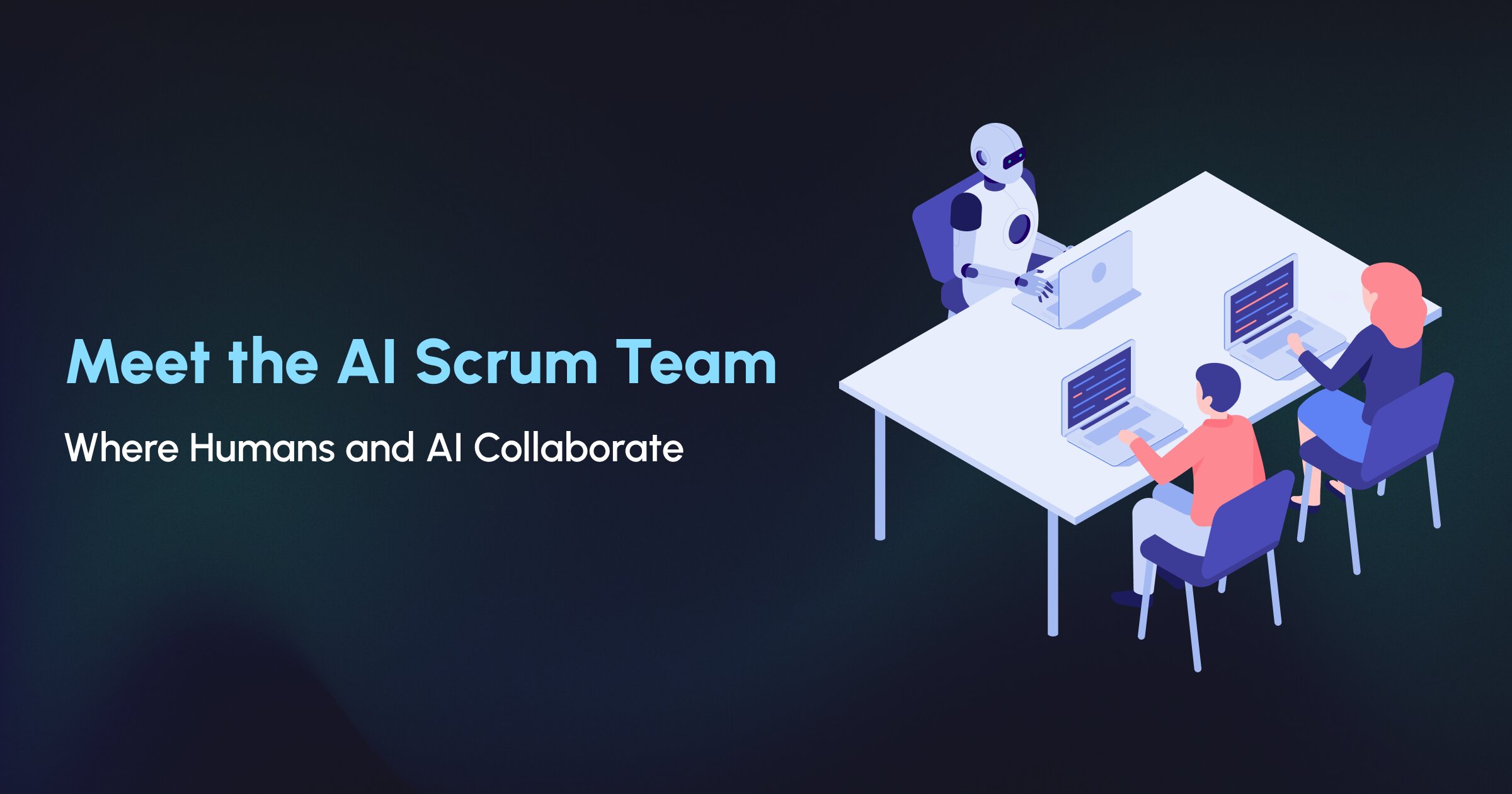 Meet the AI Scrum Team: Where Humans and AI Collaborate